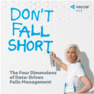 Woman spray painting "Don't fall short". The four dimensions of data-driven falls management